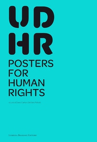 UDHR poster for human rights. Catalogo della mostra (Bergamo, 1-31 marzo 2019) - Librerie.coop
