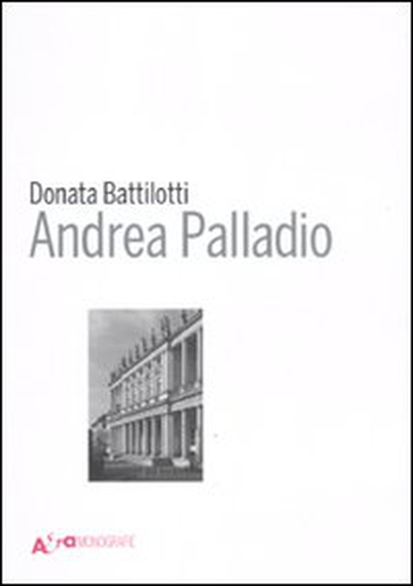 Andrea Palladio - Librerie.coop Andrea Palladio - Librerie.coop