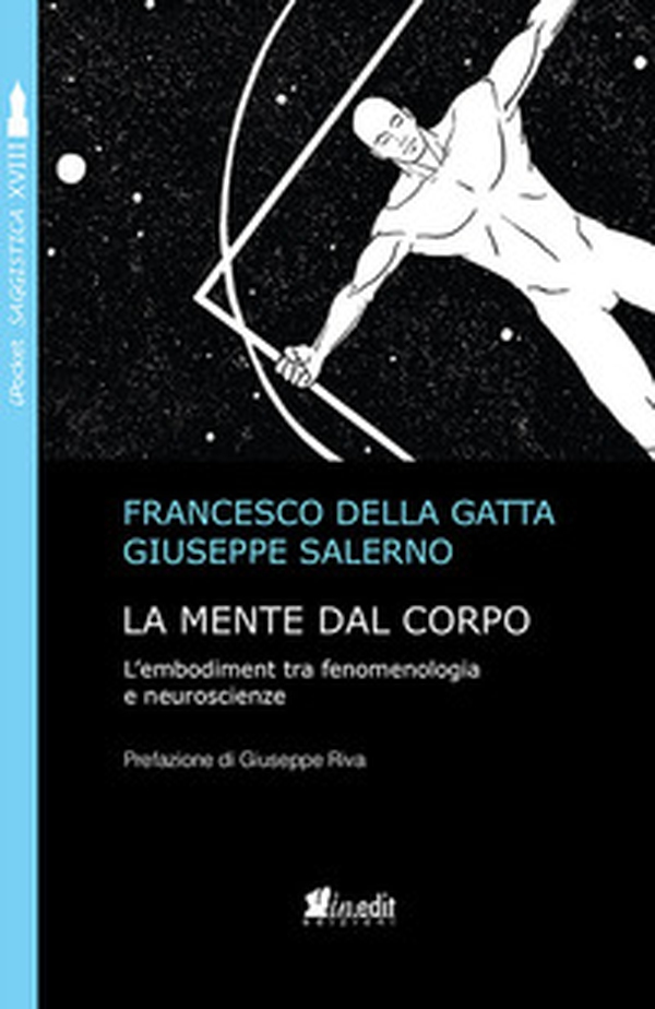 La mente dal corpo. L'embodiment tra fenomenologia e neuroscienze - Librerie.coop