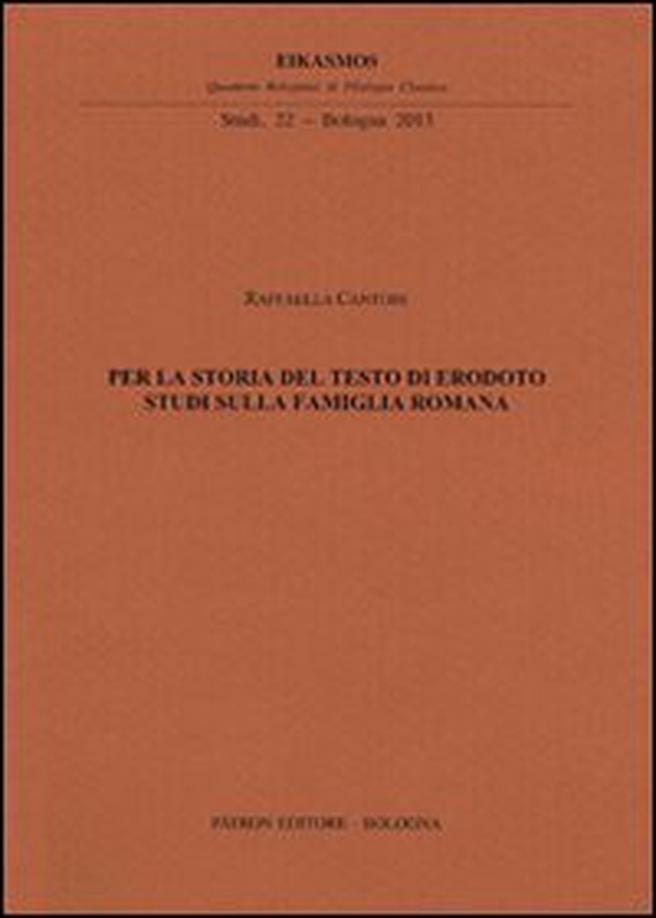 Per la storia del testo di Erodoto. Studi sulla famiglia romana - Librerie.coop Per la storia del testo di Erodoto. Studi sulla famiglia romana - Librerie.coop
