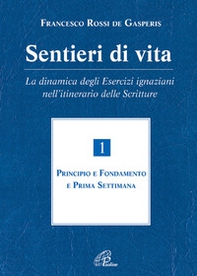 Sentieri di vita. La dinamica degli esercizi ignaziani nell'itinerario delle Scritture - Librerie.coop