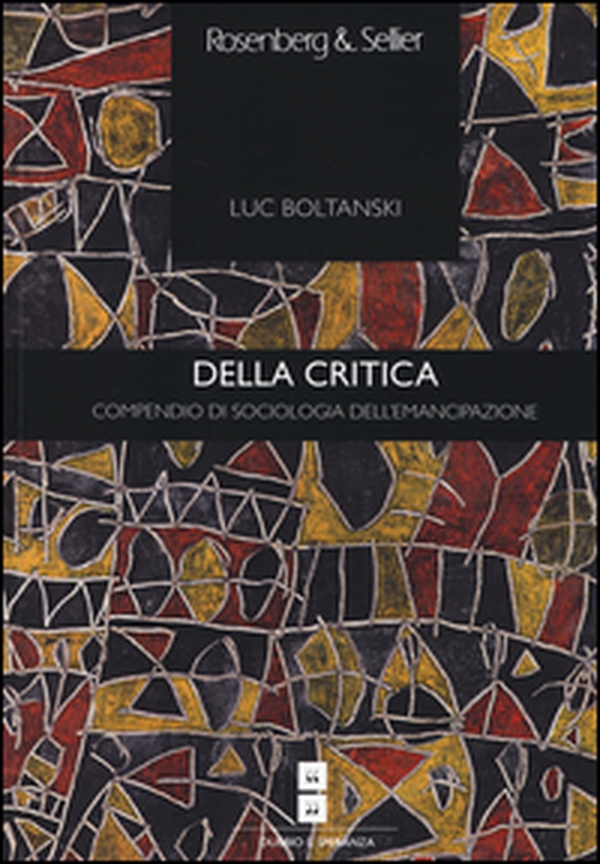 Della critica. Compendio di sociologia dell'emancipazione - Librerie.coop Della critica. Compendio di sociologia dell'emancipazione - Librerie.coop