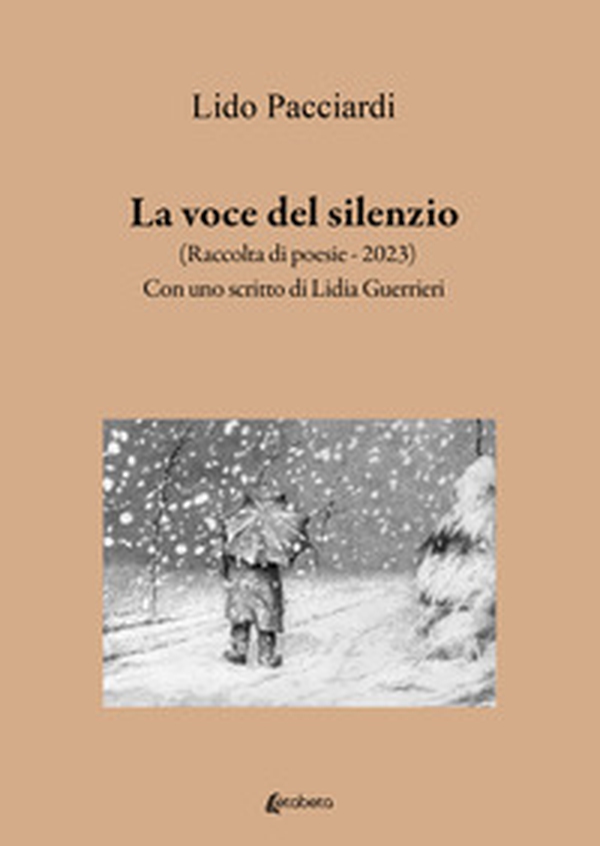 La voce del silenzio. Raccolta di poesie (2023) - Librerie.coop La voce del silenzio. Raccolta di poesie (2023) - Librerie.coop