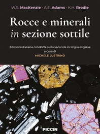 Rocce e minerali in sezione sottile. Ediz. italiana condotta sulla seconda in lingua inglese - Librerie.coop