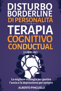Disturbo borderline di personalità-Terapia cognitivo conductual - Librerie.coop Disturbo borderline di personalità-Terapia cognitivo conductual - Librerie.coop