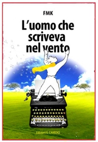 L'uomo che scriveva nel vento - Librerie.coop