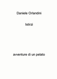 Istirzi. Avventure di un pelato - Librerie.coop