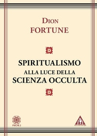 Lo spiritualismo alla luce della scienza occulta - Librerie.coop Lo spiritualismo alla luce della scienza occulta - Librerie.coop