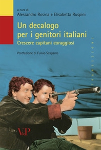 Un decalogo per i genitori italiani. Crescere capitani coraggiosi - Librerie.coop