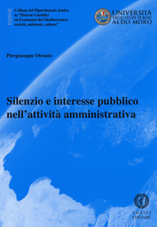 Silenzio e interesse pubblico nell'attività amministrativa - Librerie.coop Silenzio e interesse pubblico nell'attività amministrativa - Librerie.coop