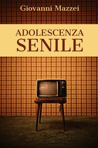 Adolescenza senile - Librerie.coop