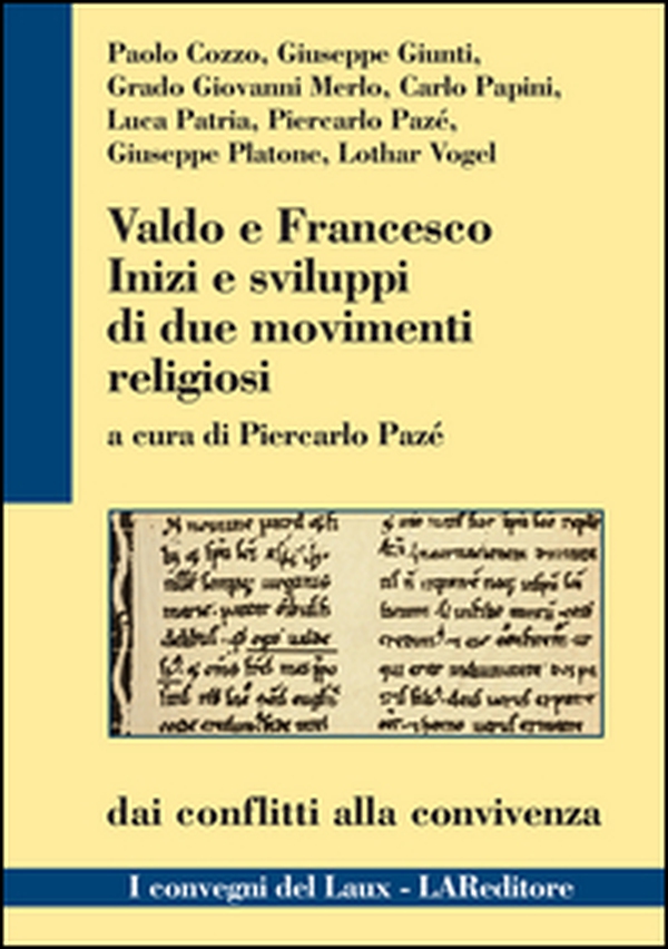 Valdo e Francesco. Inizi e sviluppi di due movimenti religiosi - Librerie.coop Valdo e Francesco. Inizi e sviluppi di due movimenti religiosi - Librerie.coop