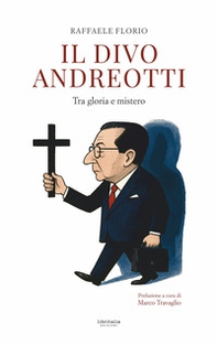 Il divo Andreotti. Tra gloria e mistero - Librerie.coop