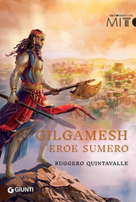 Gilgamesh. L'eroe sumero - Librerie.coop