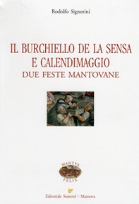 Il Burchiello de la Sensa e il Calendimaggio. Due feste mantovane - Librerie.coop