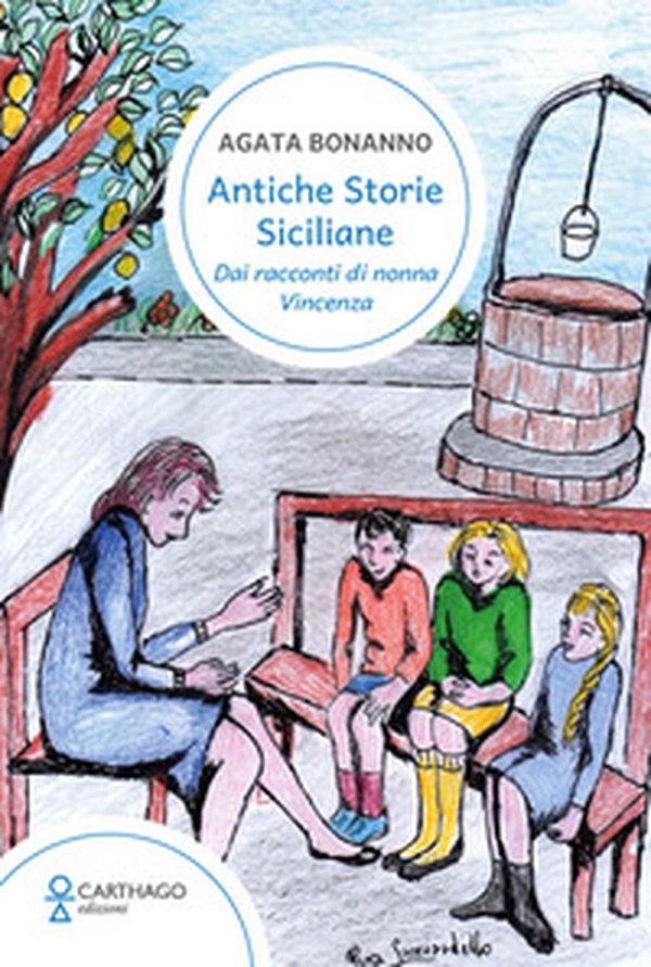 Antiche storie siciliane. Dai racconti di nonna Vincenza - Librerie.coop