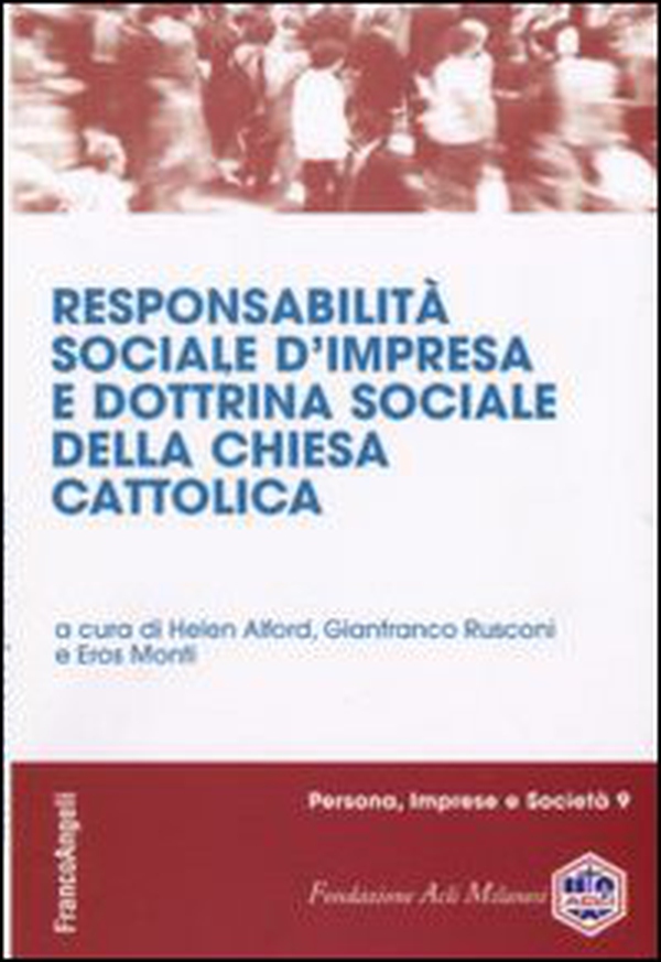 Responsabilità sociale d'impresa e dottrina sociale della chiesa cattolica - Librerie.coop Responsabilità sociale d'impresa e dottrina sociale della chiesa cattolica - Librerie.coop
