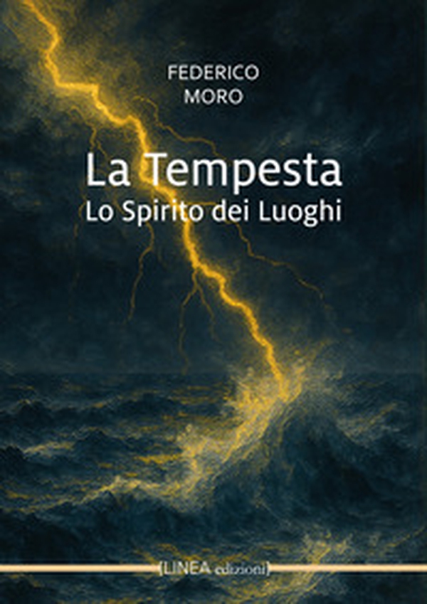 La tempesta. Lo spirito dei luoghi - Librerie.coop La tempesta. Lo spirito dei luoghi - Librerie.coop