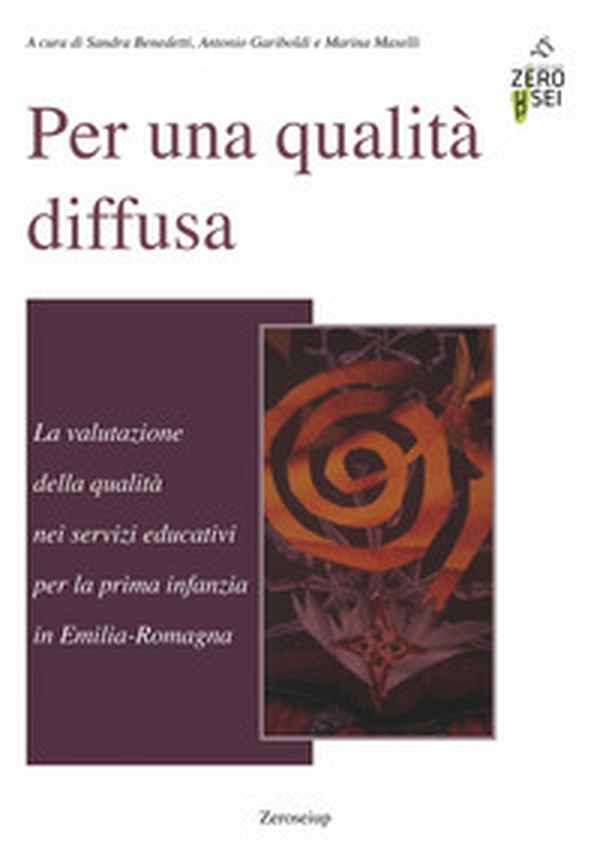 Per una qualità diffusa. La valutazione della qualità nei servizi educativi per la prima infanzia in Emilia-Romagna - Librerie.coop Per una qualità diffusa. La valutazione della qualità nei servizi educativi per la prima infanzia in Emilia-Romagna - Librerie.coop