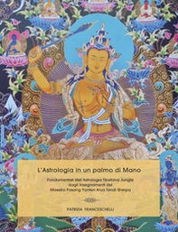 L'astrologia in un palmo di mano. Fondamentali dell'astrologia tibetana JungTsi - Librerie.coop