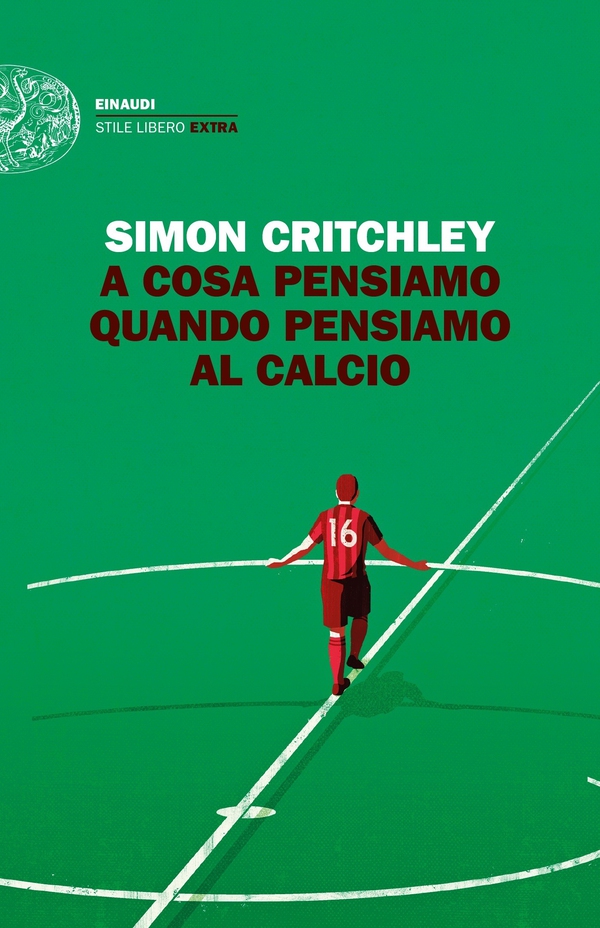 A cosa pensiamo quando pensiamo al calcio - Librerie.coop A cosa pensiamo quando pensiamo al calcio - Librerie.coop