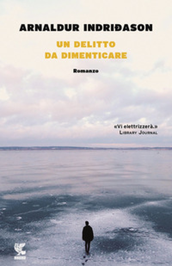 Un delitto da dimenticare. I casi dell'ispettore Erlendur Sveinsson - Vol. 13 - Librerie.coop Un delitto da dimenticare. I casi dell'ispettore Erlendur Sveinsson - Vol. 13 - Librerie.coop