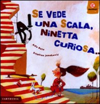 Se vede una scala, Ninetta curiosa... - Librerie.coop