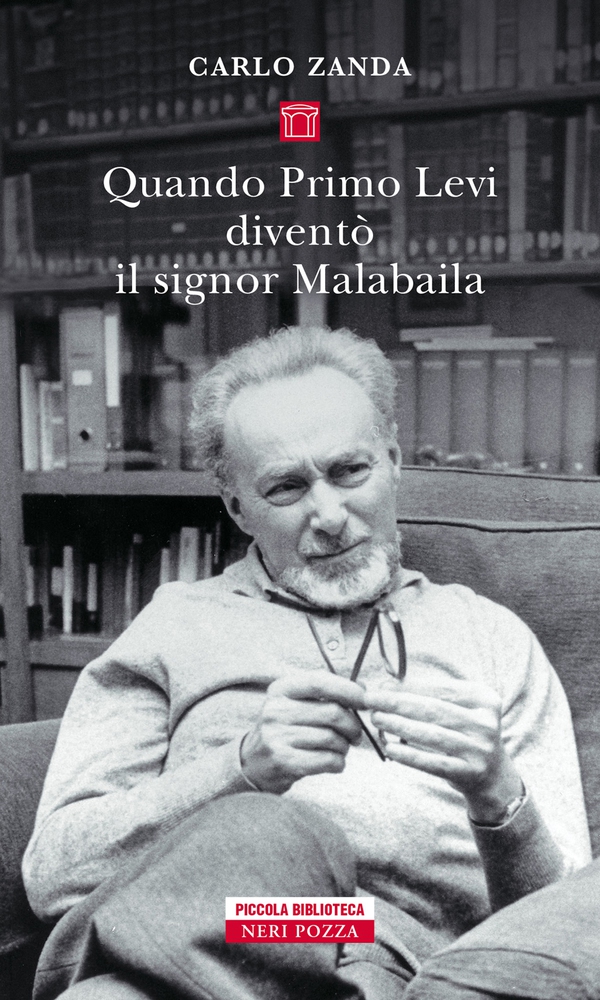 Quando Primo Levi diventò il signor Malabaila - Librerie.coop Quando Primo Levi diventò il signor Malabaila - Librerie.coop