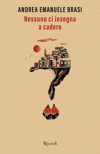 Nessuno ci insegna a cadere - Librerie.coop