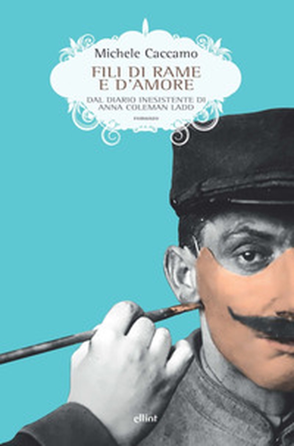 Fili di rame e d'amore. Dal diario inesistente di Anna Coleman Ladd - Librerie.coop Fili di rame e d'amore. Dal diario inesistente di Anna Coleman Ladd - Librerie.coop