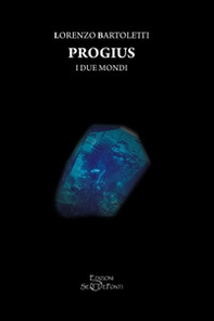 I due mondi. Progius - Librerie.coop