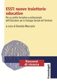 ESST: nuove traiettorie educative. Per un profilo formativo e professionale dell'Educatore per lo Sviluppo Sociale del Territorio - Librerie.coop