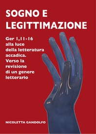 Sogno e legittimazione. Ger 1,11-16 alla luce della letteratura accadica. Verso la revisione di un genere letterario - Librerie.coop