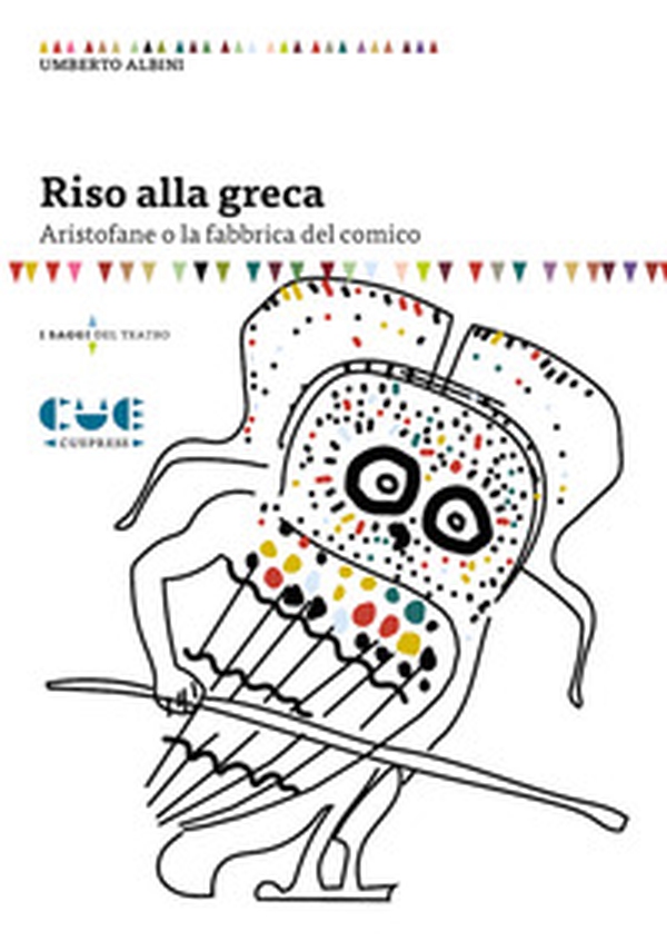 Riso alla greca. Aristofane o la fabbrica del comico - Librerie.coop Riso alla greca. Aristofane o la fabbrica del comico - Librerie.coop