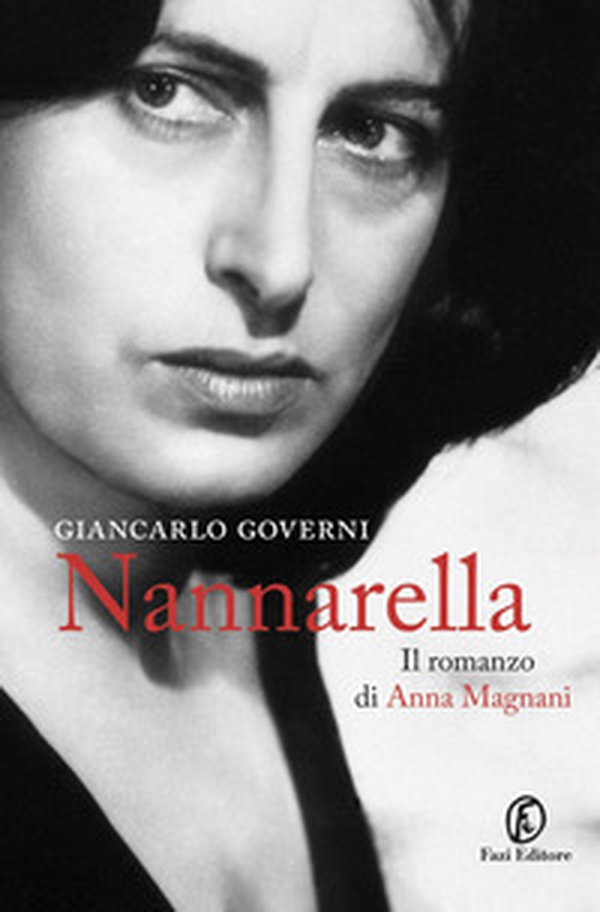 Nannarella. Il romanzo di Anna Magnani - Librerie.coop Nannarella. Il romanzo di Anna Magnani - Librerie.coop