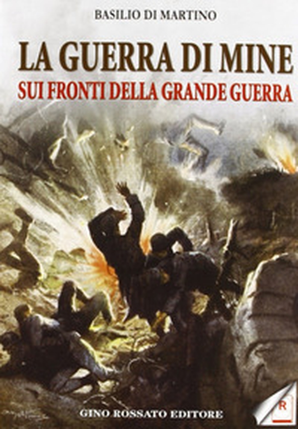 La guerra di mine sui fronti della Grande Guerra - Librerie.coop La guerra di mine sui fronti della Grande Guerra - Librerie.coop