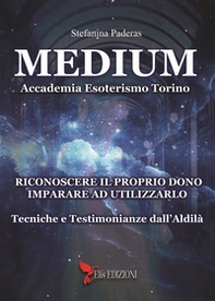 Medium. Riconoscere il proprio dono, imparare ad utilizzarlo - Librerie.coop Medium. Riconoscere il proprio dono, imparare ad utilizzarlo - Librerie.coop