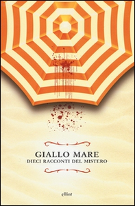 Giallo mare. Dieci racconti del mistero - Librerie.coop