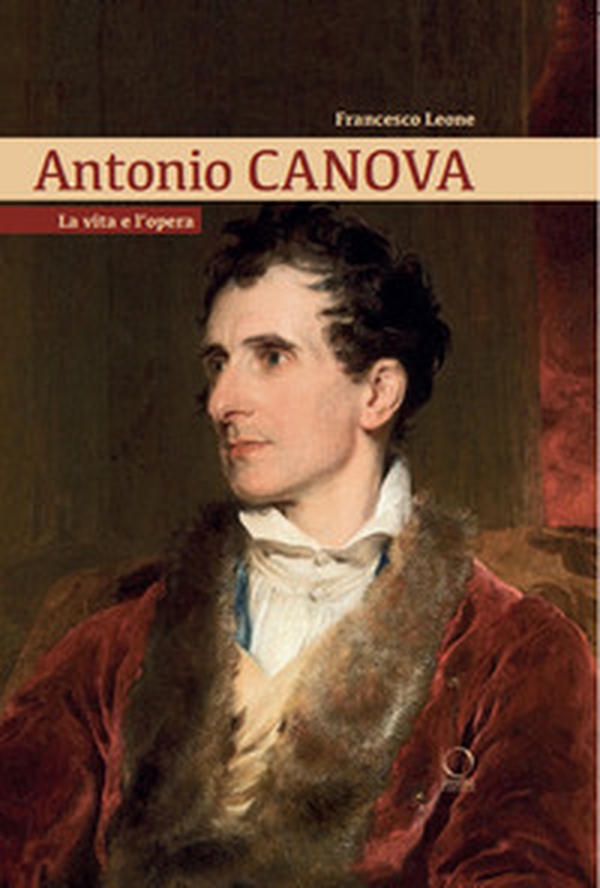 Antonio Canova. La vita e l'opera - Librerie.coop Antonio Canova. La vita e l'opera - Librerie.coop