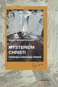 Mysterium Christi. Cristologia e soteriologia trinitaria - Librerie.coop