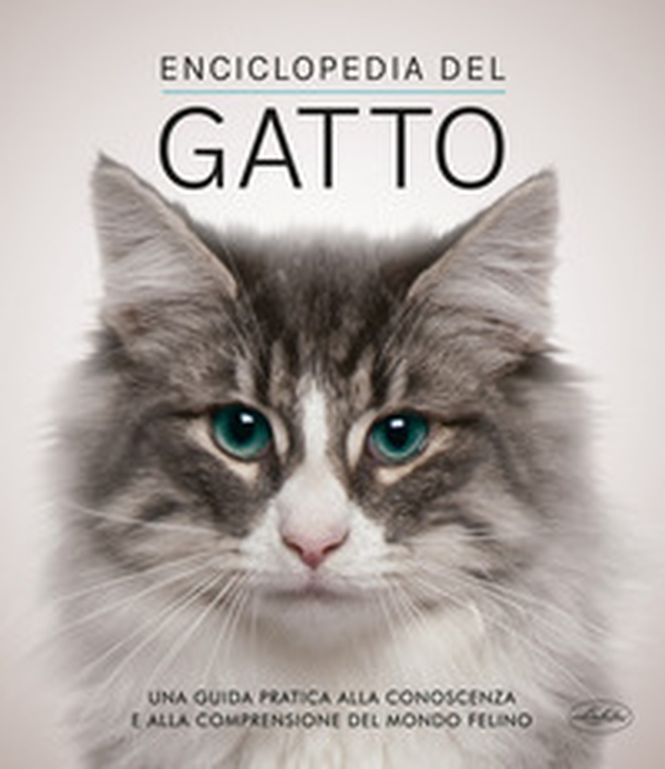Enciclopedia del gatto. Una guida pratica alla conoscenza e alla comprensione del mondo felino - Librerie.coop Enciclopedia del gatto. Una guida pratica alla conoscenza e alla comprensione del mondo felino - Librerie.coop