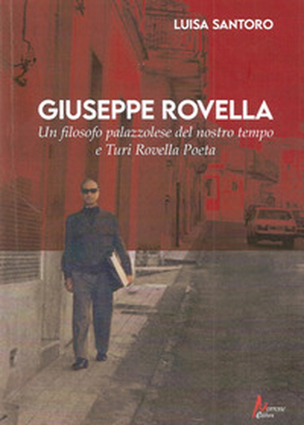 Giuseppe Rovella. Un filosofo palazzolese del nostro tempo e Turi Rovella poeta - Librerie.coop Giuseppe Rovella. Un filosofo palazzolese del nostro tempo e Turi Rovella poeta - Librerie.coop