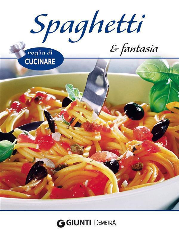 Spaghetti e fantasia - Librerie.coop Spaghetti e fantasia - Librerie.coop