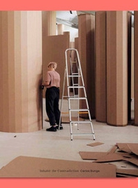 Carlos Bunga: Inhabit the Contradiction-Habitar a Contradição - Librerie.coop