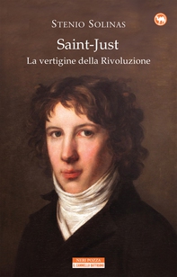 Saint-Just. La vertigine della rivoluzione - Librerie.coop
