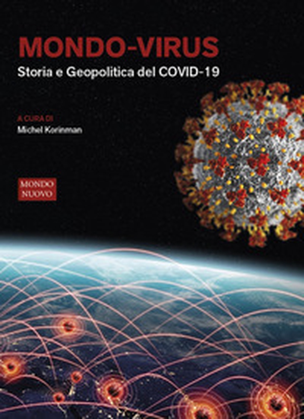 Mondo-virus. Storia e geopolitica del COVID-19 - Librerie.coop Mondo-virus. Storia e geopolitica del COVID-19 - Librerie.coop