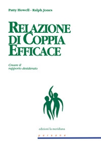 Relazione di coppia efficace. Creare il rapporto desiderato - Librerie.coop