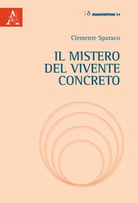 Il mistero del vivente concreto. Indagando l'uomo con Romano Guardini - Librerie.coop