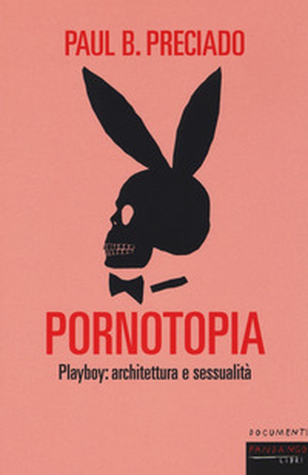 Pornotopia. Playboy: architettura e sessualità - Librerie.coop Pornotopia. Playboy: architettura e sessualità - Librerie.coop