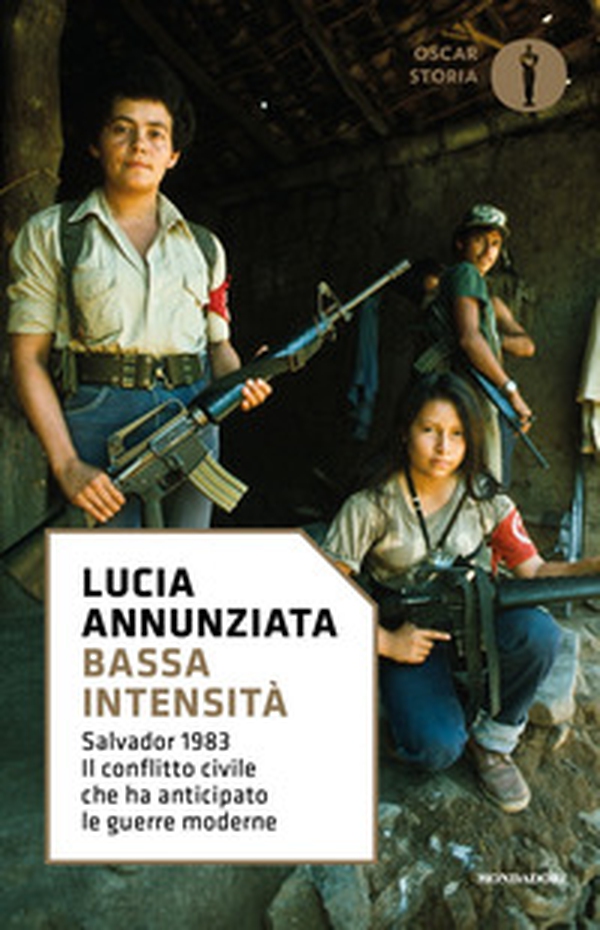 Bassa intensità. Salvador 1983. Il conflitto civile che ha anticipato le guerre moderne - Librerie.coop Bassa intensità. Salvador 1983. Il conflitto civile che ha anticipato le guerre moderne - Librerie.coop